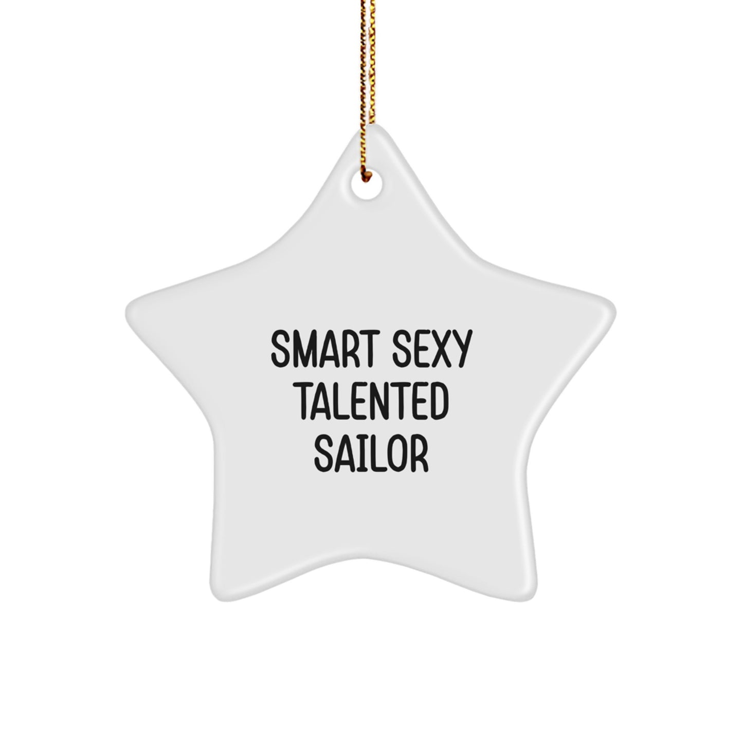 Funny Sailor Gifts from Family for Christmas Unique Star Ornament - Smart Sexy Talented Sailor - Image 1