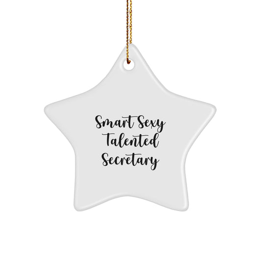 Gifts from Men, Funny 'Smart Sexy Talented Secretary' Star Ornament, Christmas Unique Gifts for Her - Image 1