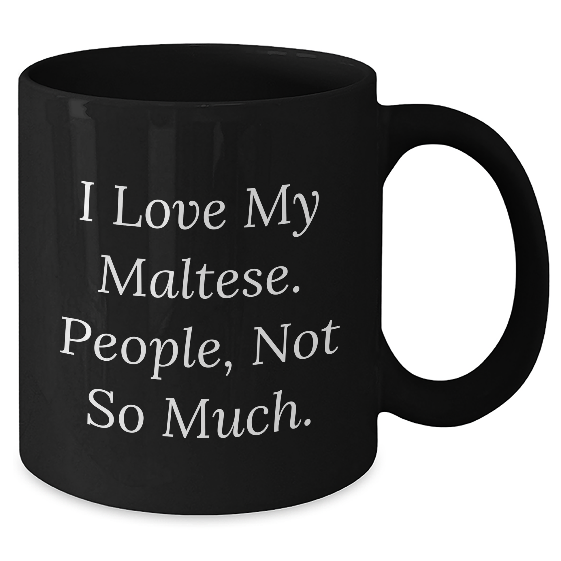 Maltese Dog Lover's Humor, Gifts from Friends for Maltese Dog, Black Coffee Mug, I Love My Maltese, Funny Graduation Unique Gifts - Additional