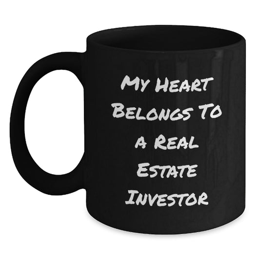 Gifts from Friends to Real Estate Investor Men, Funny Quote: 'My Heart Belongs To A Real Estate Investor', Black Coffee Mug for Christmas Unique Gifts - Main