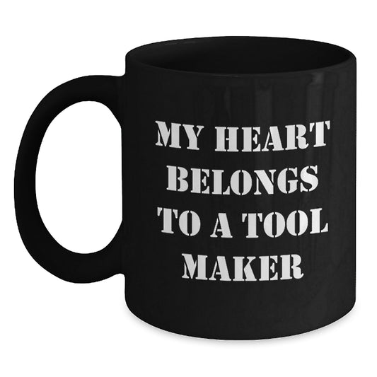 Funny Quotes for Tool Makers, Black Coffee Mug Gift from Friend for Him, Unique Christmas Unique Gifts for Men - Main