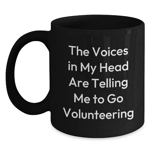 Funny Volunteering Gifts for Men, Women, and Friends - 'The Voices In My Head Are Telling Me To Go Volunteering' Black Coffee Mug, Unique Christmas Unique Gifts from Family to Coworkers - Main
