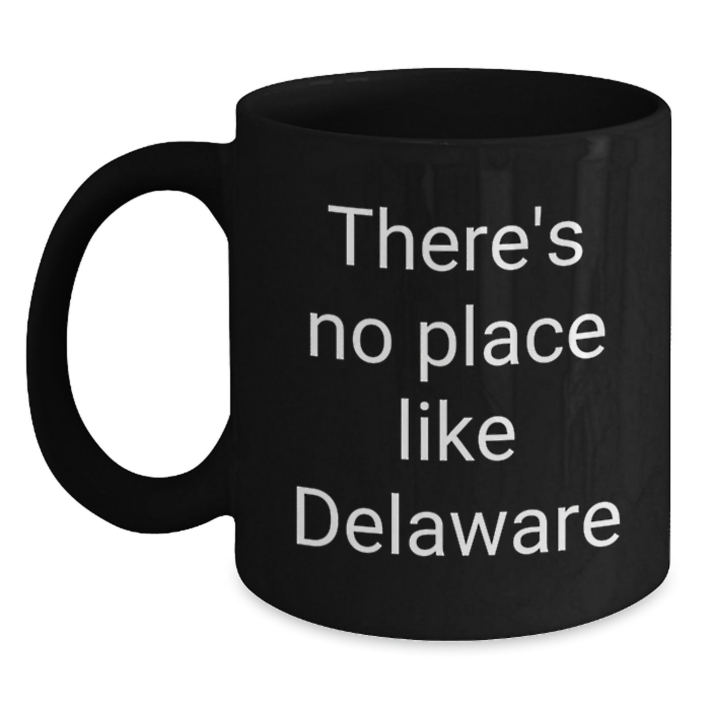 Delaware Gifts, Funny Quote Black Coffee Mugs, Gifts from Friends, Birthday Unique Gifts for Delaware Men, Women, Family - Main