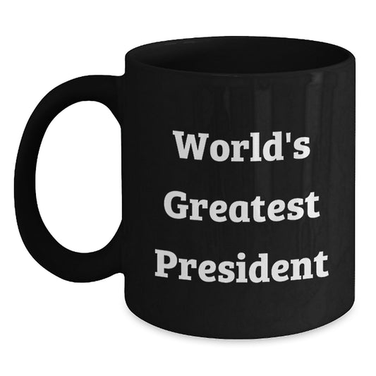 Funny World's Greatest President Quote Black Coffee Mug Gifts from Men for President - Main
