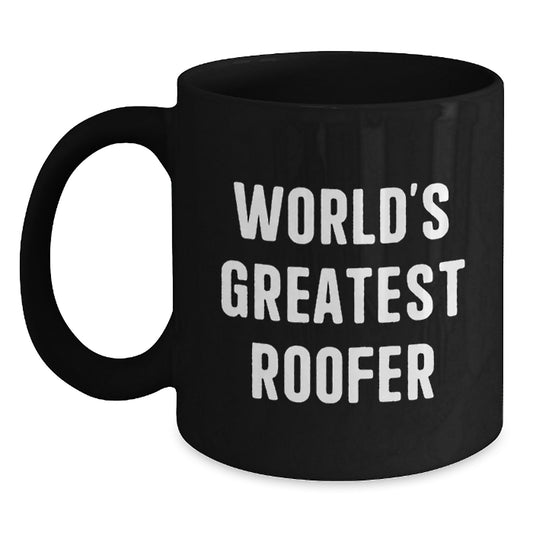 Funny Roofer Gifts for Mother's Day Black Coffee Mugs from Friends, Unique Inspirational Mug for World's Greatest Roofer, Funny Roofer Humor - Main