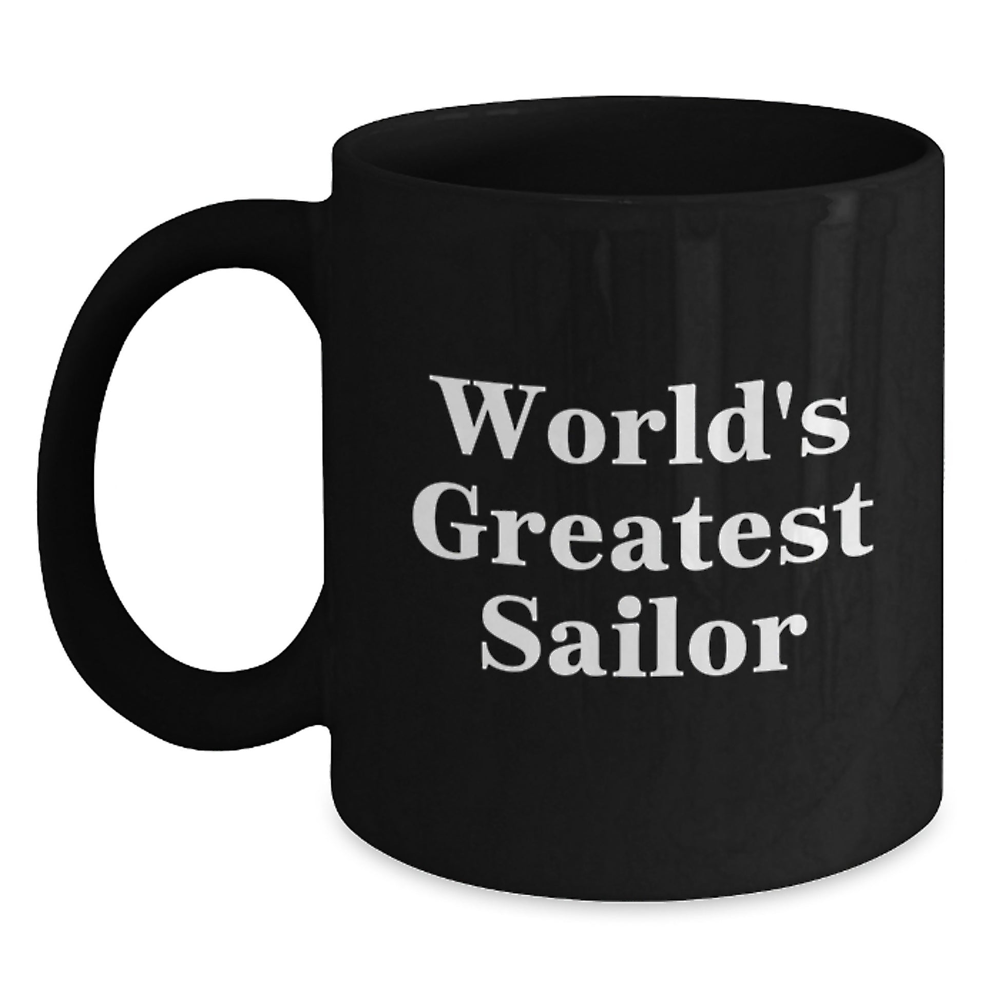 Funny Sailor Gifts for Dad - 'World's Greatest Sailor' Black Coffee Mug for Father's Day from Son - Unique Coffee Mugs for Men - Main