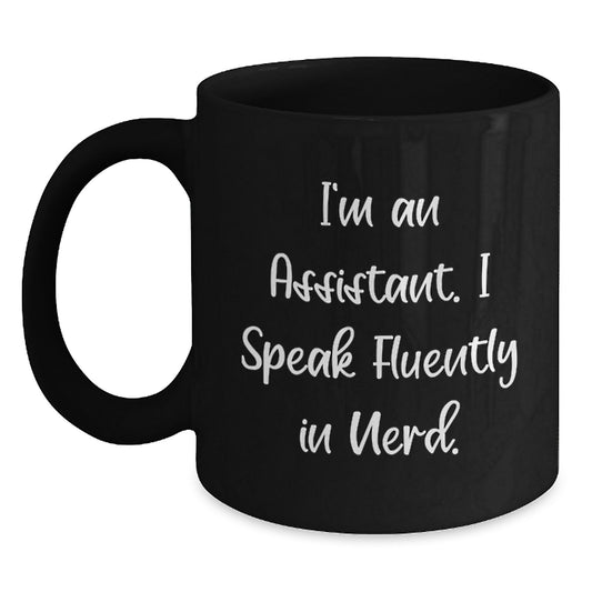Funny Assistant Gifts from Men to Men, Black Coffee Mug for Assistant, I'm An Assistant. I Speak Fluently In genius. Christmas Unique Gift - Main