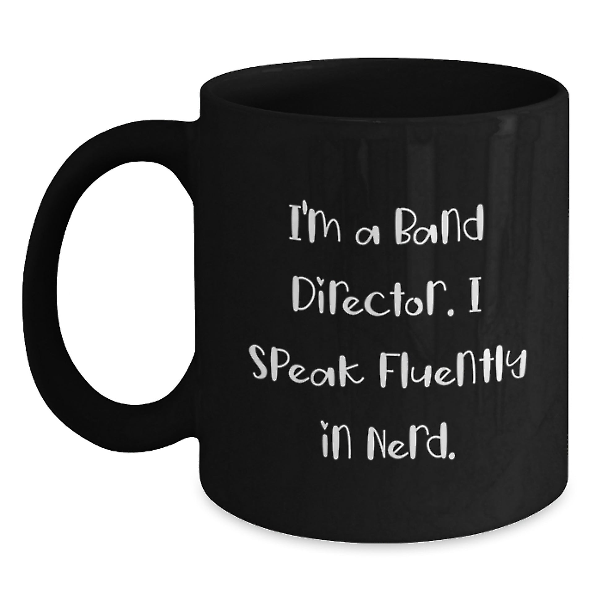 Funny Band Director Gifts from Friends, Unique Graduation Mugs for Him with I'm A Band Director. I Speak Fluently In genius. Quote, Black Coffee Mugs for Men, Gifts for Band Director - Main