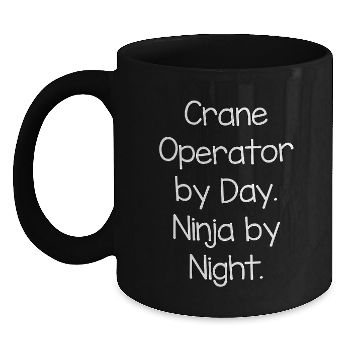 Funny Crane Operator Gifts from Friends for Birthday - Crane Operator Ninja Mug, 11oz or 15oz Black Coffee Mug - Main