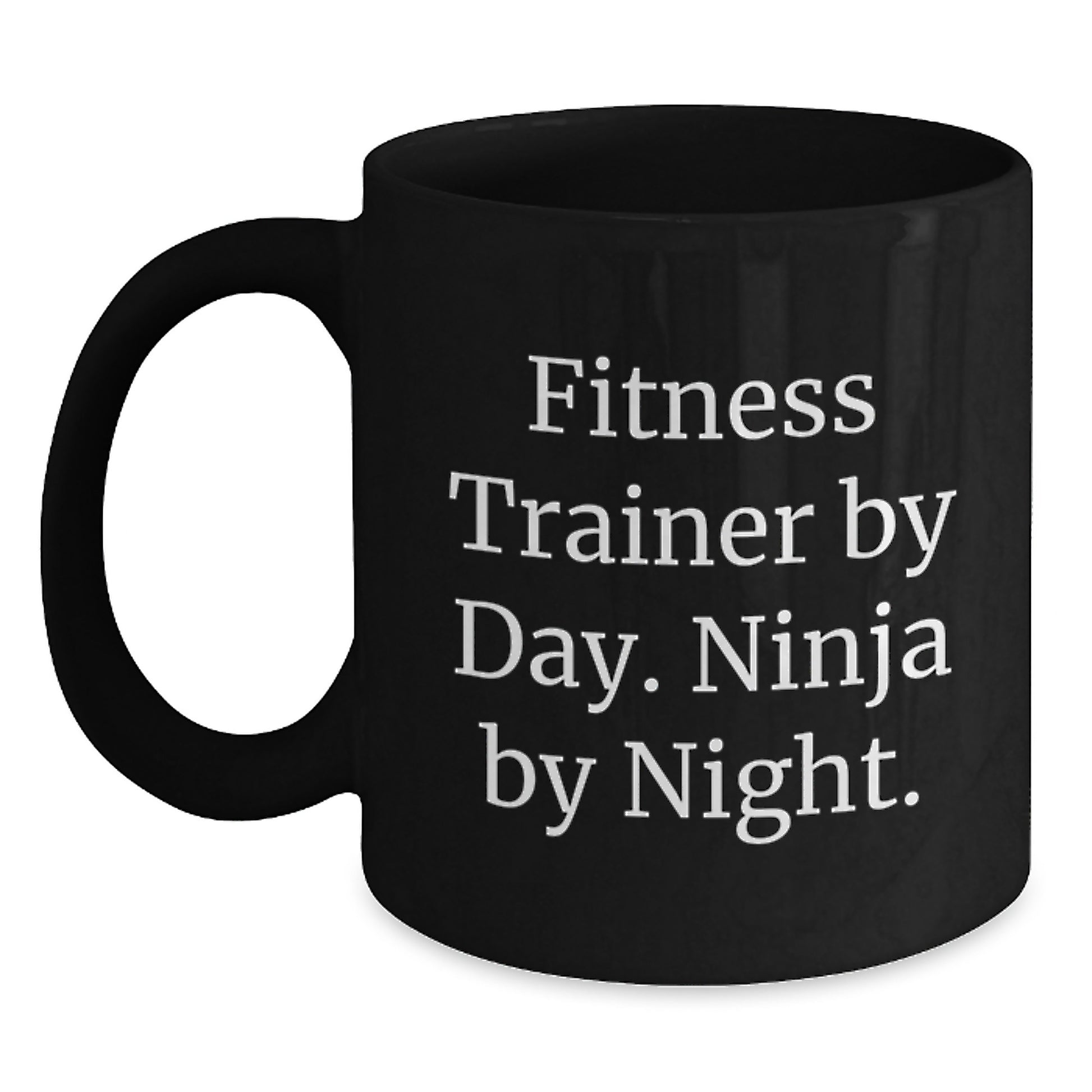 Fitness Trainer Gifts from Friends for Graduation Unique, Funny Black Coffee Mug - 'Fitness Trainer By Day. Ninja By Night.' - Main
