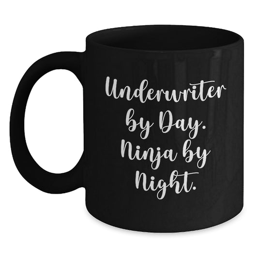 Underwriter Ninja Gifts, Funny Inspirational Quote Black Coffee Mugs, Birthday Unique Gifts from Friends, for Underwriter - Main