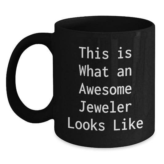 Funny Jeweler Gifts from Men, This Is What An Awesome Jeweler Looks Like Black Coffee Mug, Christmas Unique Gift for Jeweler Friend - Main