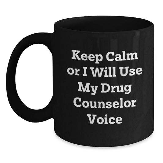 Funny Drug Counselor Gifts from Family, Unique Black Coffee Mug for Drug Counselor, Keep Calm Or I Will Use My Drug Counselor Voice, Mother's Day Unique Gifts - Main
