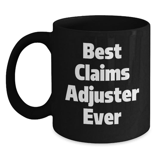 Funny Claims Adjuster Gifts for Men, 'Best Claims Adjuster Ever' Black Coffee Mug, Christmas Unique Mugs from Friends to Family - Main