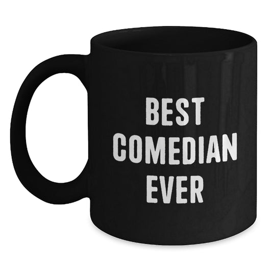Comedian Gifts from Friends, Funny Black Coffee Mug for Comedian Lover, Best Comedian Ever Quote, Christmas Unique Items for Men - Main