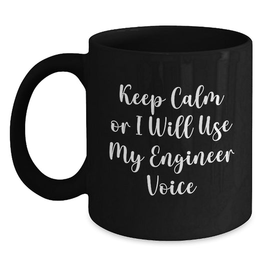 Funny Engineer Gifts for Mom, Mother's Day Unique Black Coffee Mug Quote 'Keep Calm Or I Will Use My Engineer Voice', Gifts from Family - Main