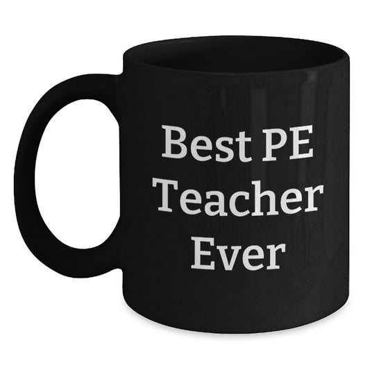Funny PE Teacher Gifts from Friends for Him, Best PE Teacher Ever Mug, Black Coffee Mug for PE Teacher Christmas Unique - Main
