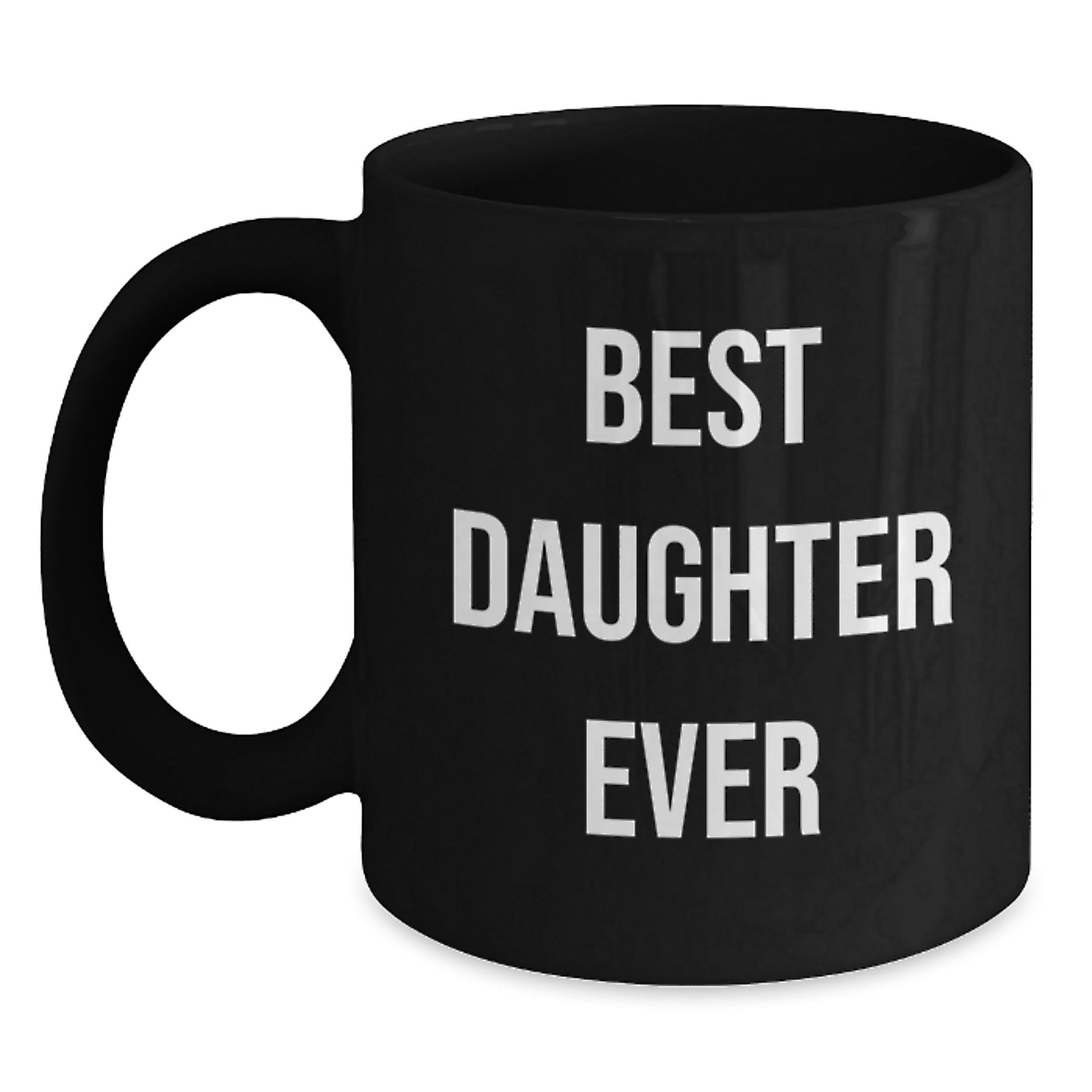 Funny Daughter Gifts, Best Daughter Ever Inspirational Quotes Black Coffee Mug, Birthday Unique Gifts for Daughter from Family - Main