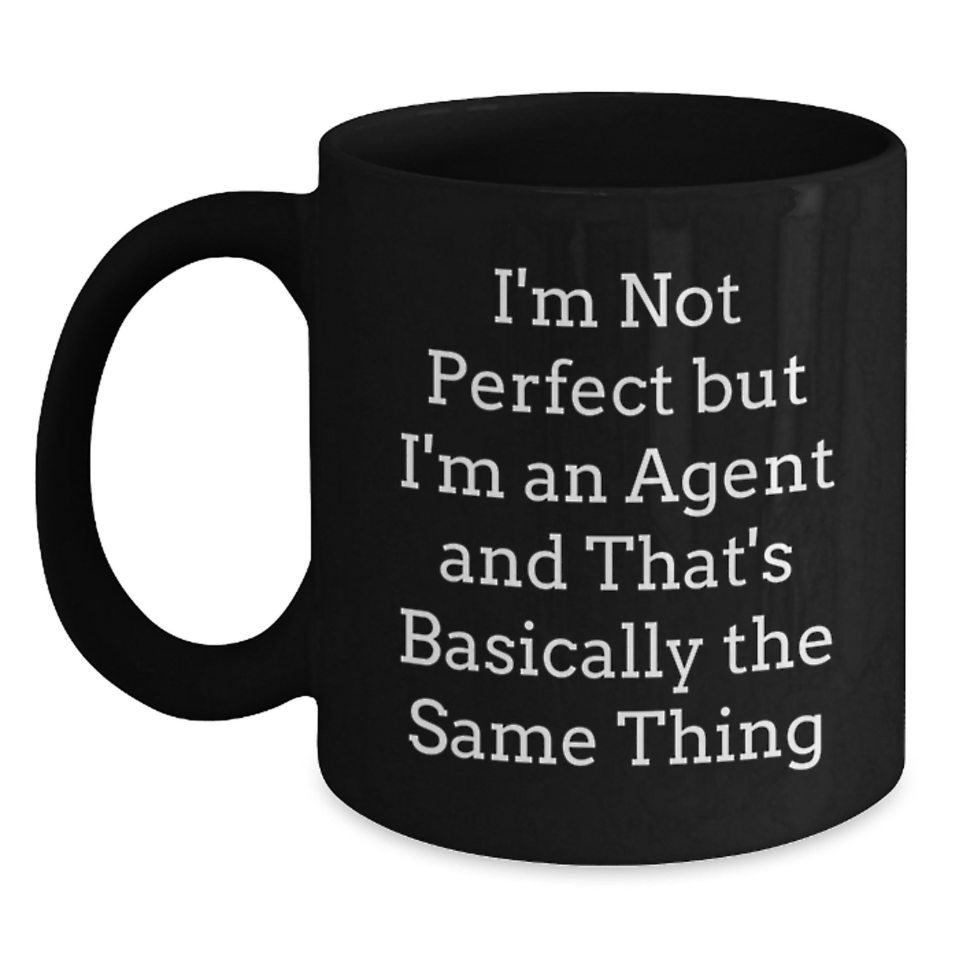 Funny Agent Gifts for Graduation - Black Coffee Mug with I'm Not Perfect Quote - Main