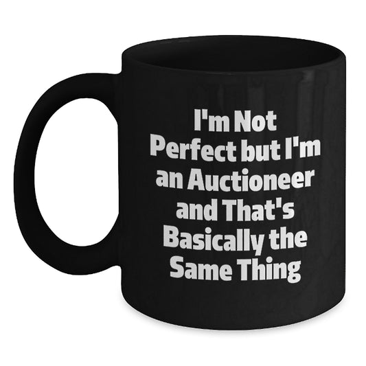 Funny Auctioneer Gifts for Men - Black Coffee Mug - I'm Not Perfect But I'm An Auctioneer - Main