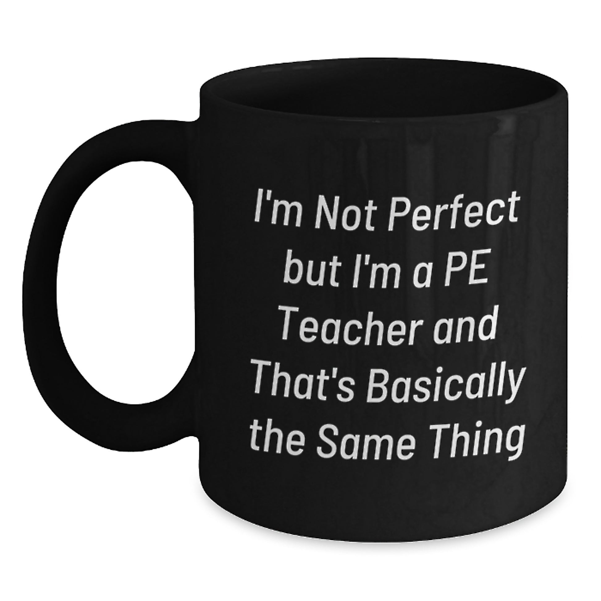 Funny PE Teacher Gifts from Friends for PE Teachers - Quote Black Coffee Mug, Birthday Unique Presents for Men Women - Main