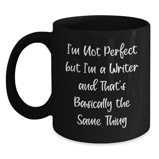 Funny Writer Gifts for Men - 'I'm Not Perfect But I'm A Writer' Black Coffee Mug, Christmas Unique Gifts from Friends - Main