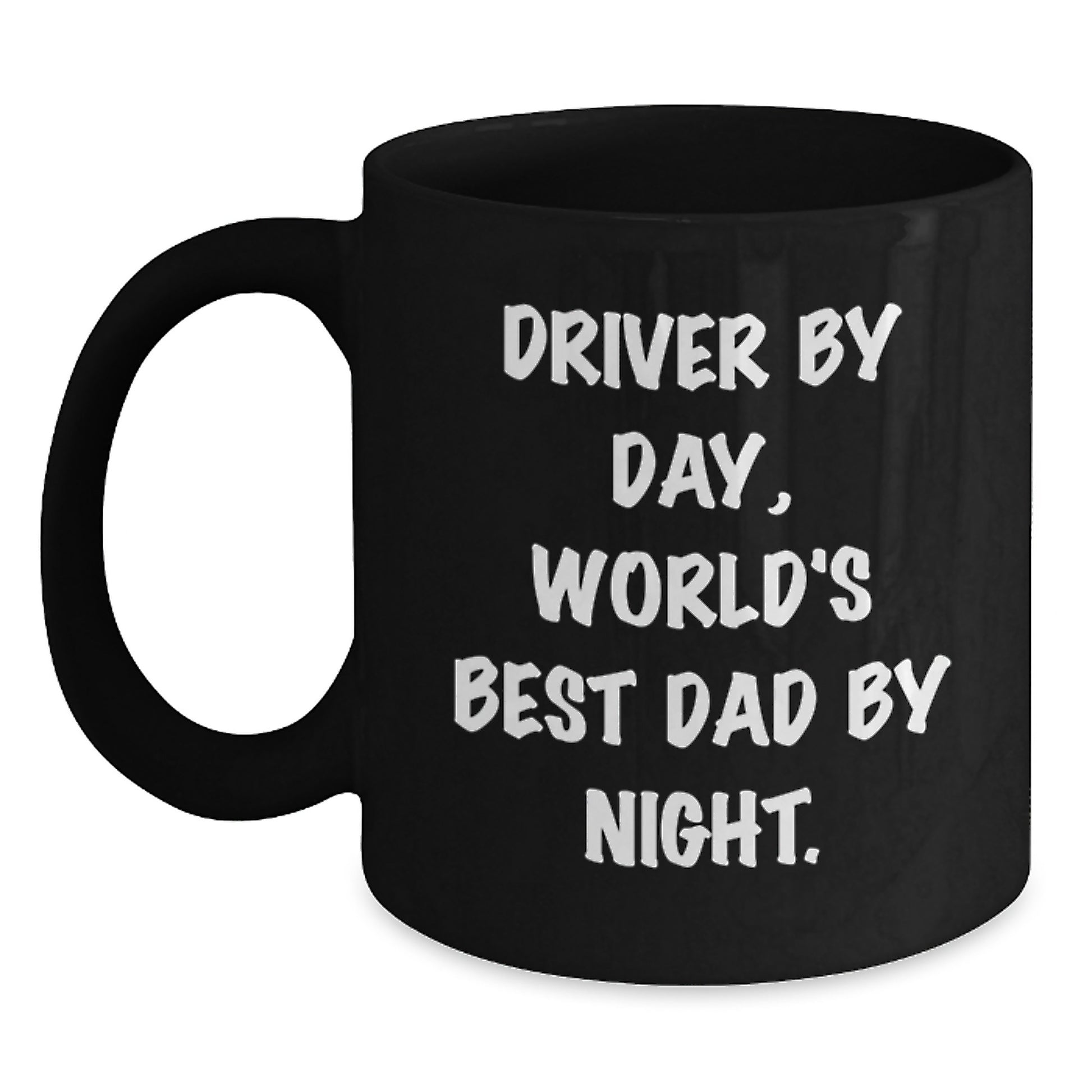 Funny Driver Gifts - Driver By Day, World's Best Dad By Night. Black Coffee Mug, Birthday Unique Gifts from Family, Friends, Coworkers - Main