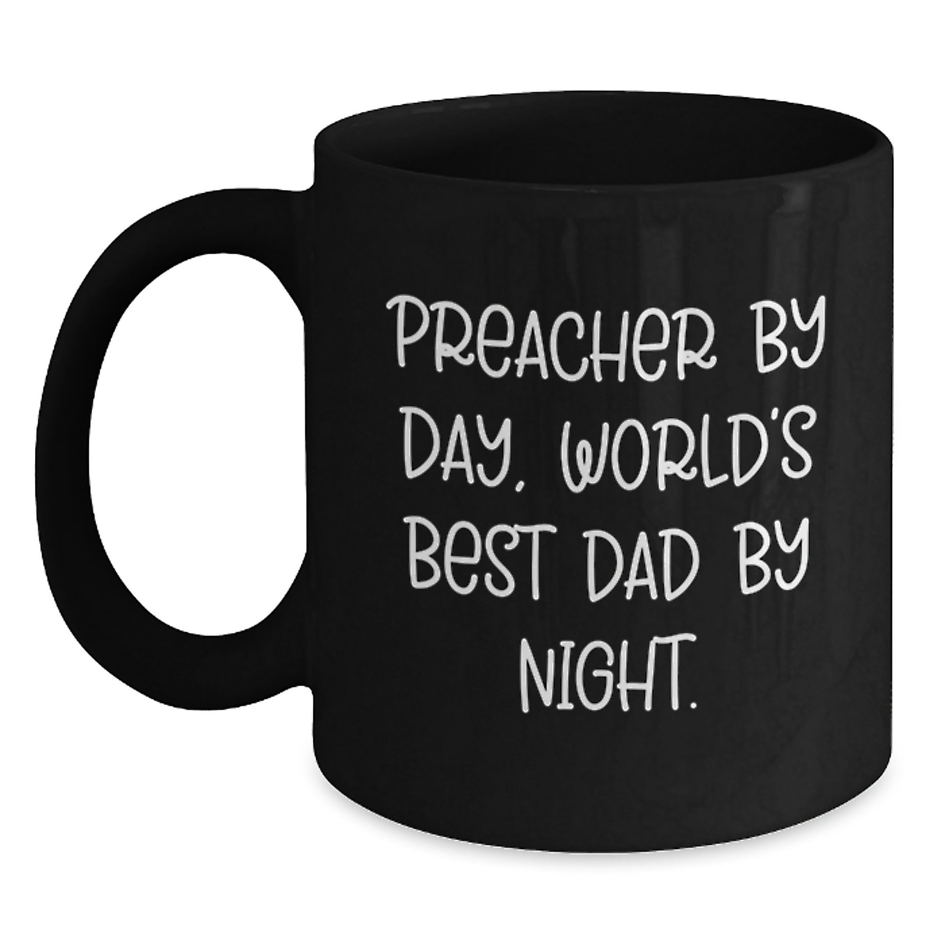Funny Preacher Gifts, Preacher By Day, World's Best Dad By Night., Black Coffee Mug for Graduation, Gifts from Men to Preacher - Main