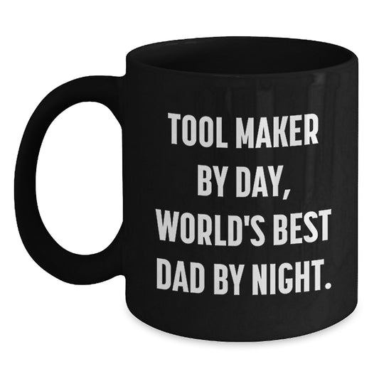 Funny Tool Maker Gifts from Dad - Tool Maker Black Coffee Mug, Microwave and Dishwasher Safe, 11oz or 15oz, Birthday Unique Gifts for Tool Maker by Day World's Best Dad by Night - Main