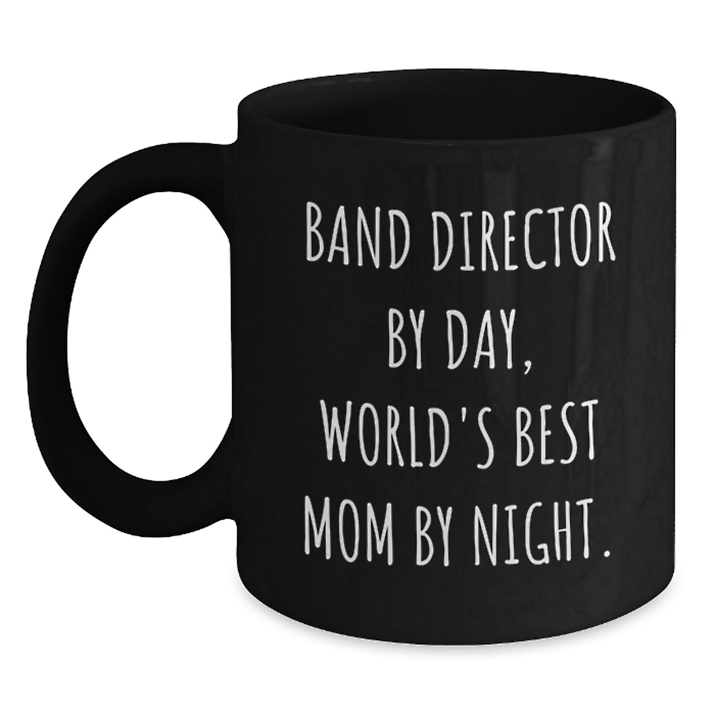 Funny Band Director Black Coffee Mug Gifts from Mom, World's Best Mom By Night, Birthday Unique Gifts for Band Director - Main