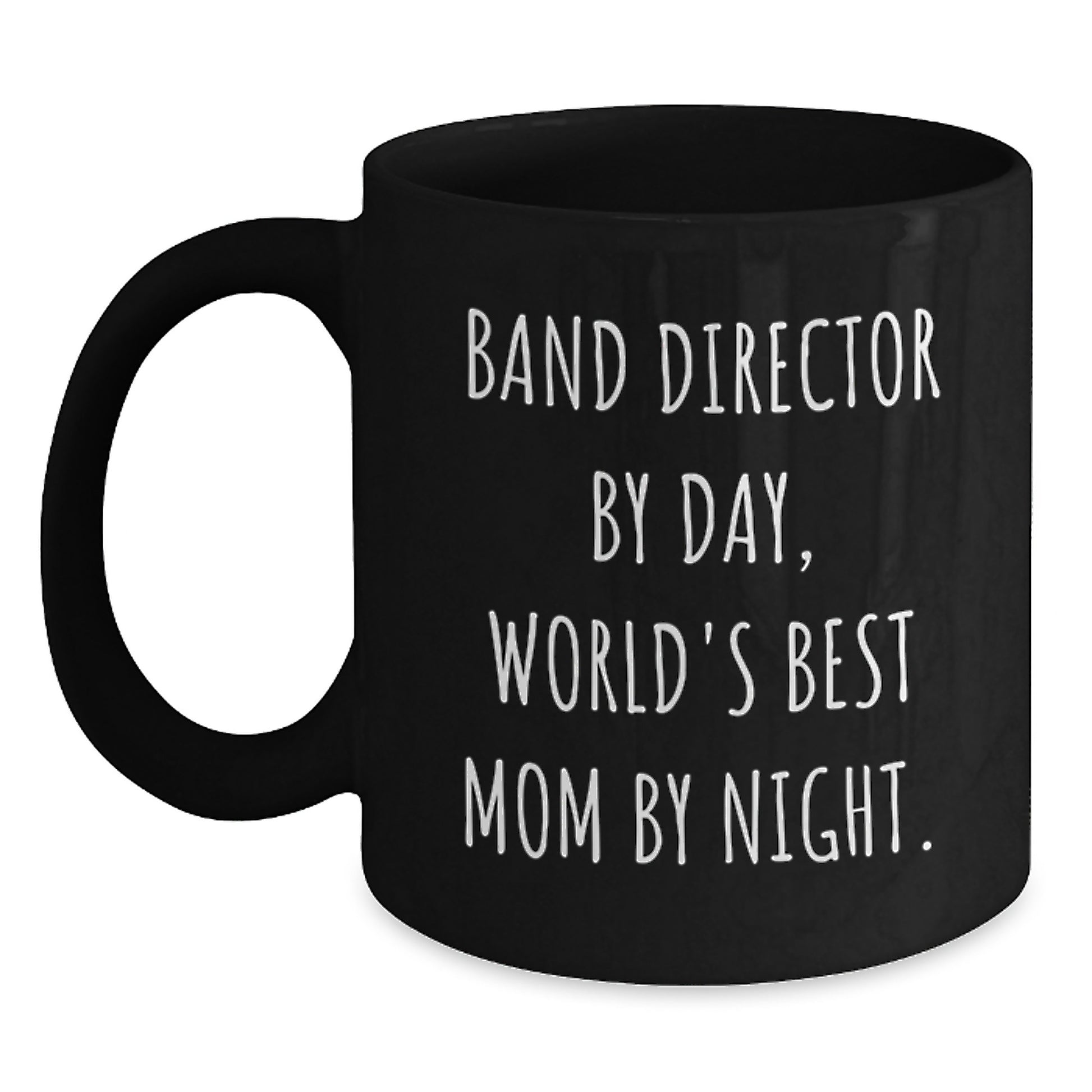 Funny Band Director Black Coffee Mug Gifts from Mom, World's Best Mom By Night, Birthday Unique Gifts for Band Director - Main