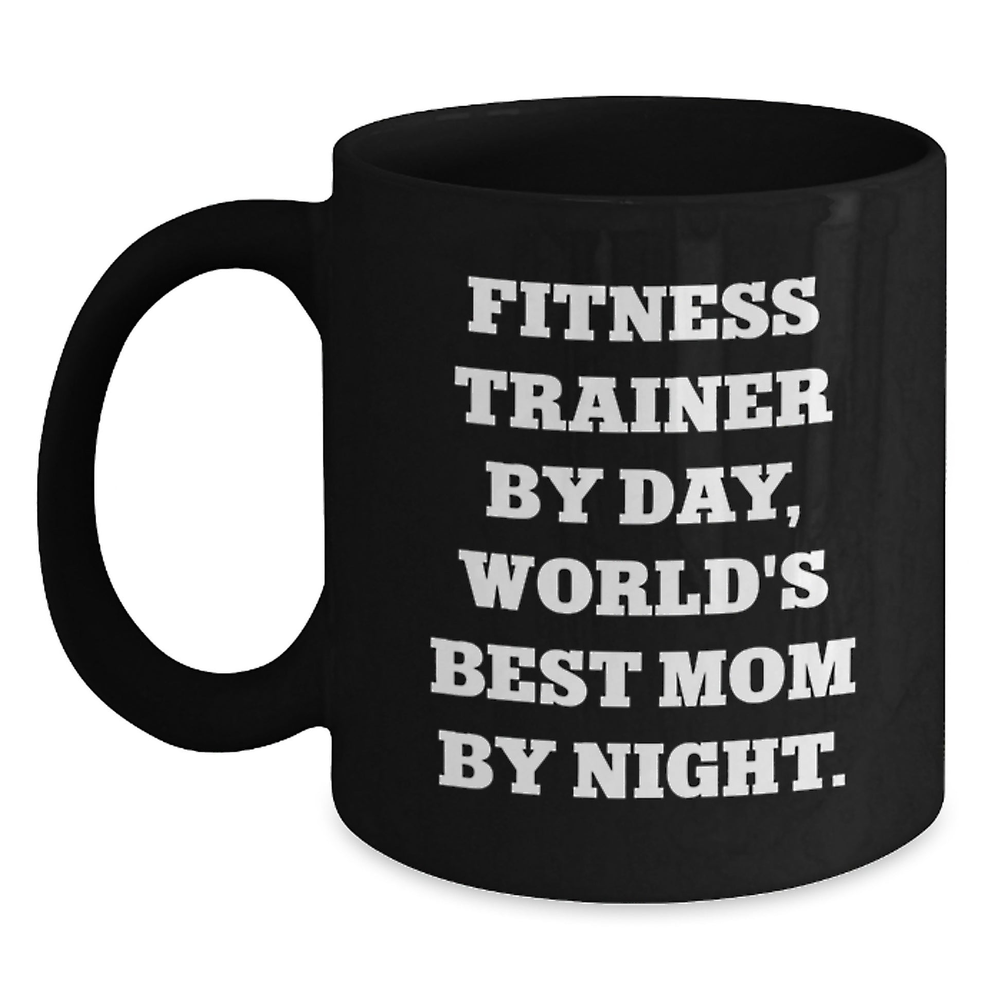 Fitness Trainer Funny Gifts, Fitness Trainer By Day, World's Best Mom By Night., Black Coffee Mug, Birthday Unique Gifts from Mom to Fitness Trainer - Main