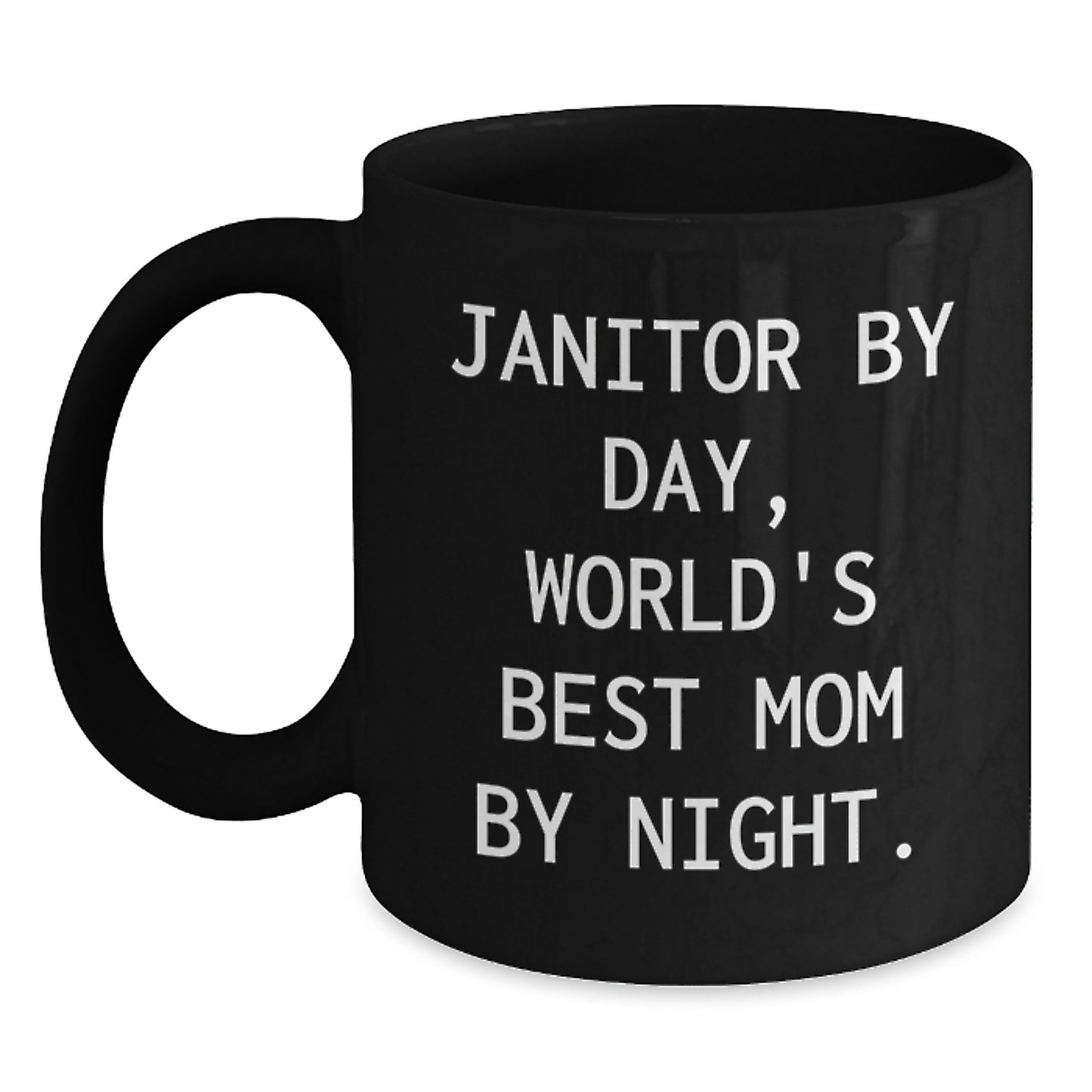 Janitor Humor Black Coffee Mug, Funny Quote Gifts from Mom, Gifts for Janitor Birthday Unique Gifts - Main
