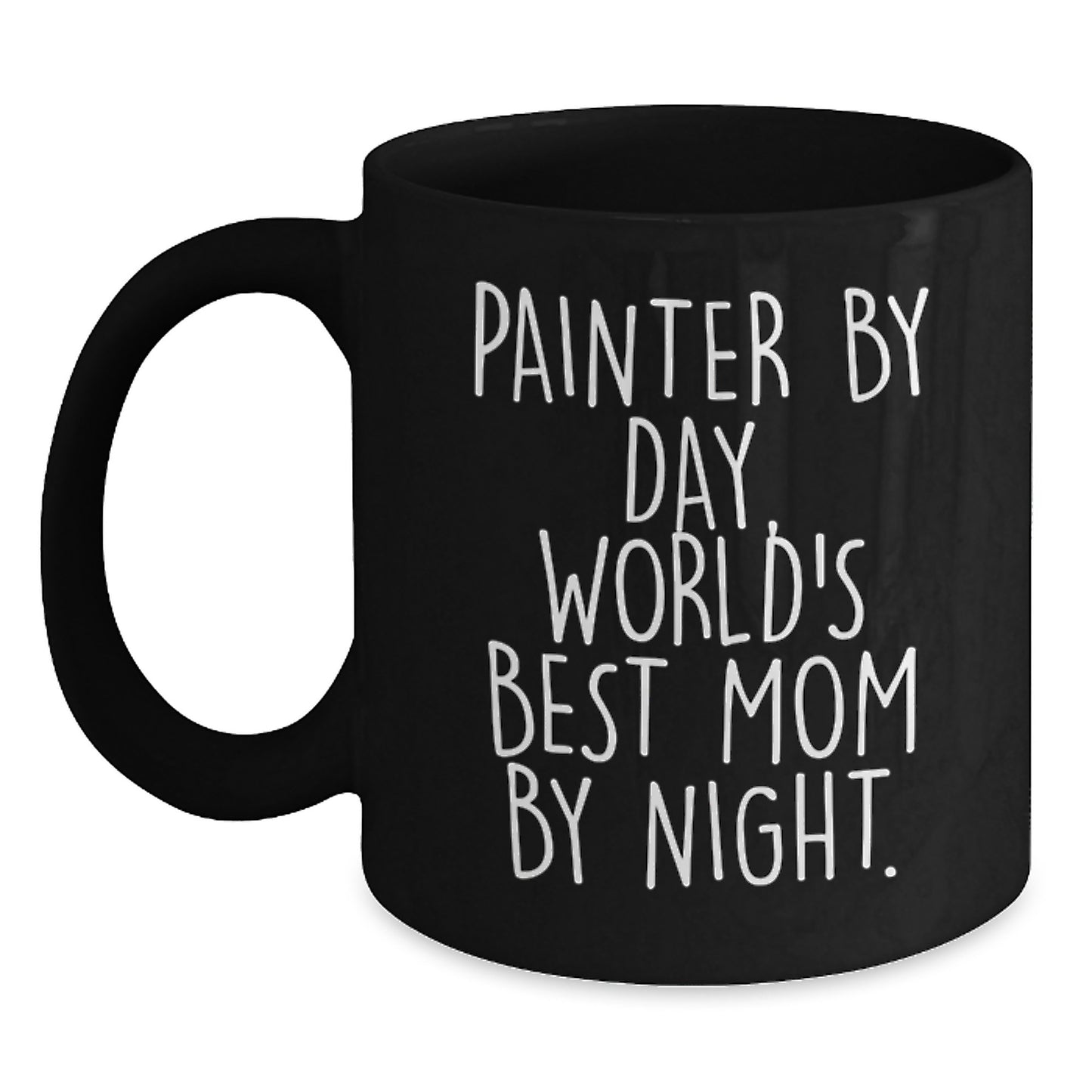 Painter Gifts for Christmas Unique Funny Quotes Black Coffee Mug Gifts from Mom to Painter - Main