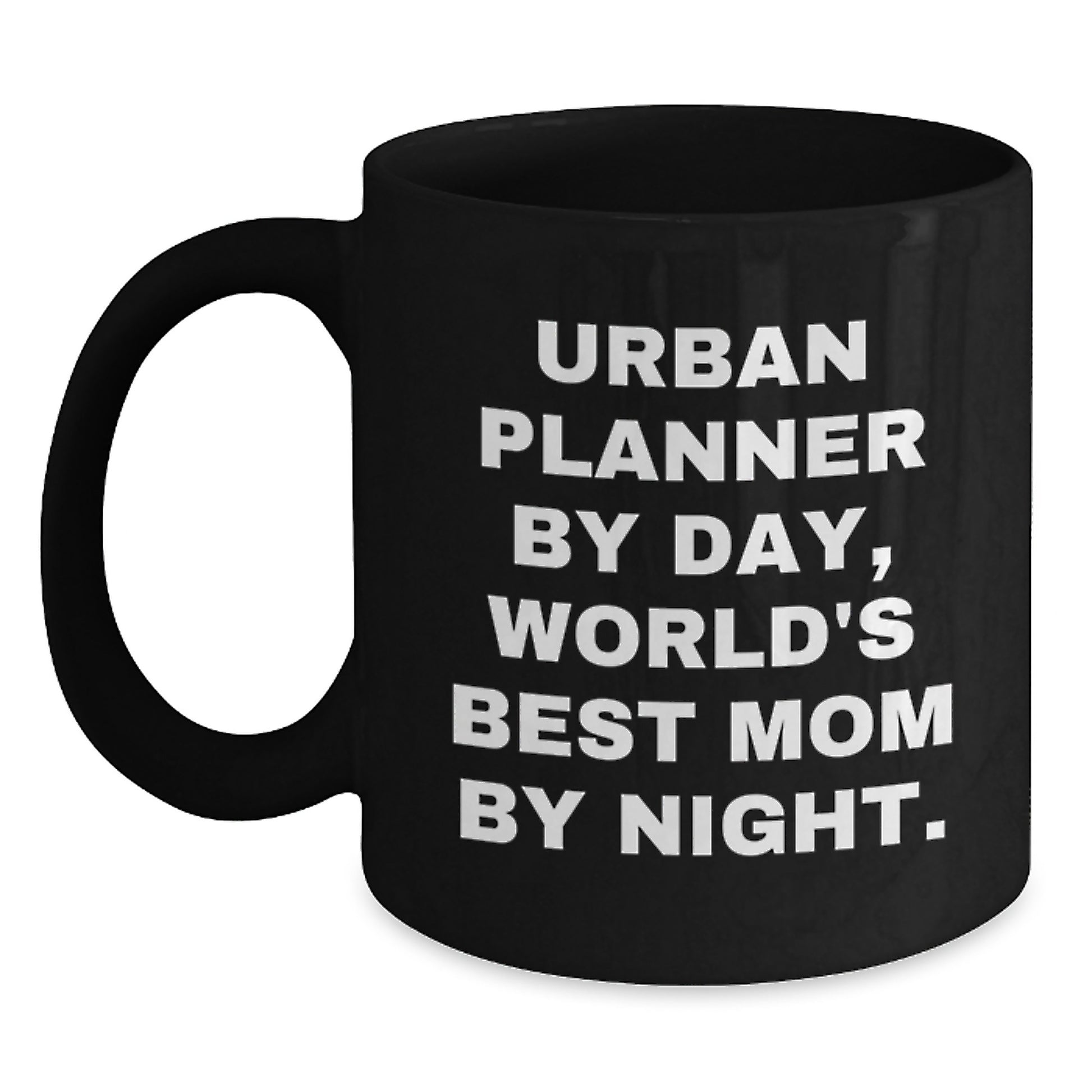 Urban Planner Gifts, Funny Quote Black Coffee Mug, Gifts from Mom, Birthday Unique Treasures for Urban Planner Friends - Main
