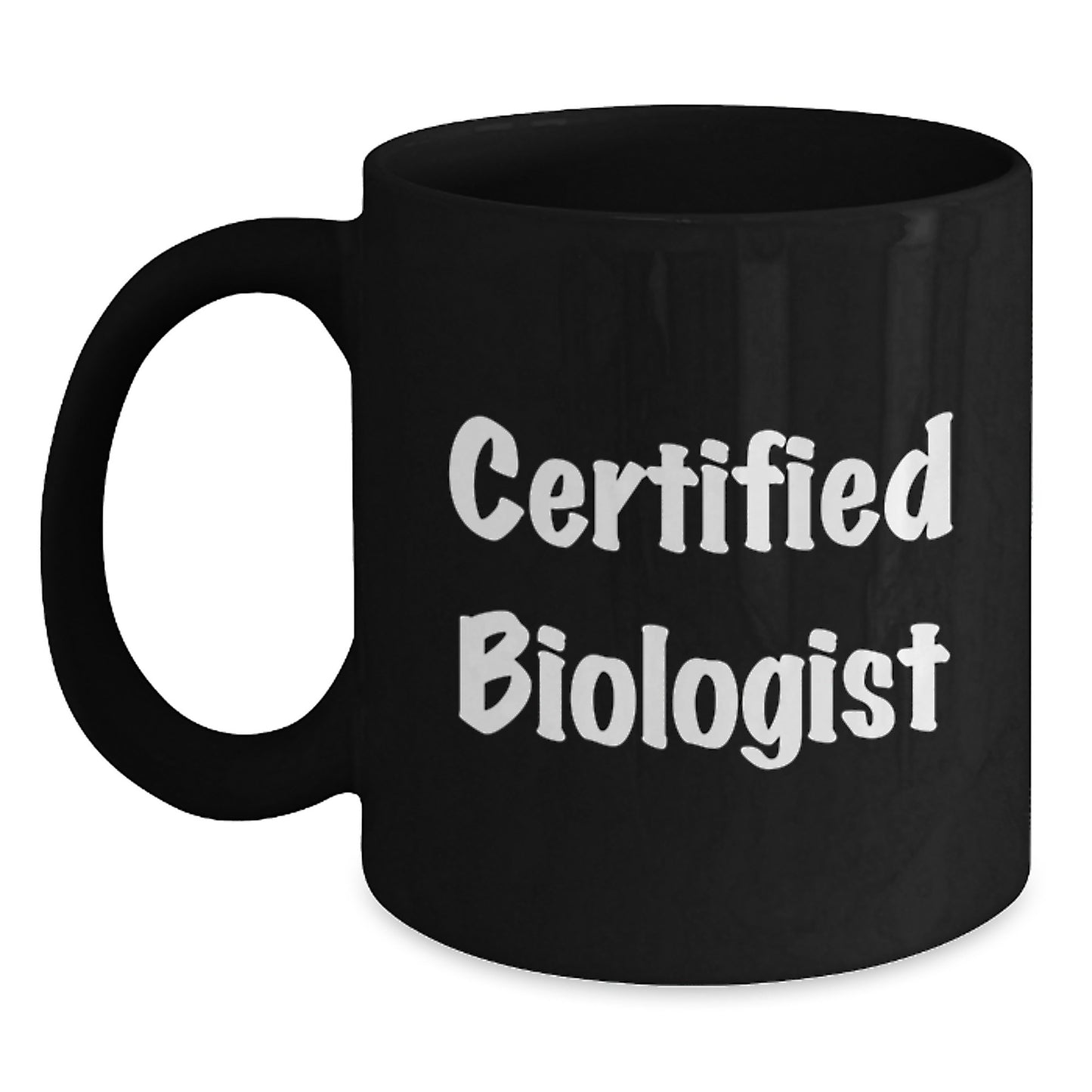 Funny Biologist Gifts for Him - Certified Biologist Black Coffee Mug for Christmas Unique Gifts from Friends - Main