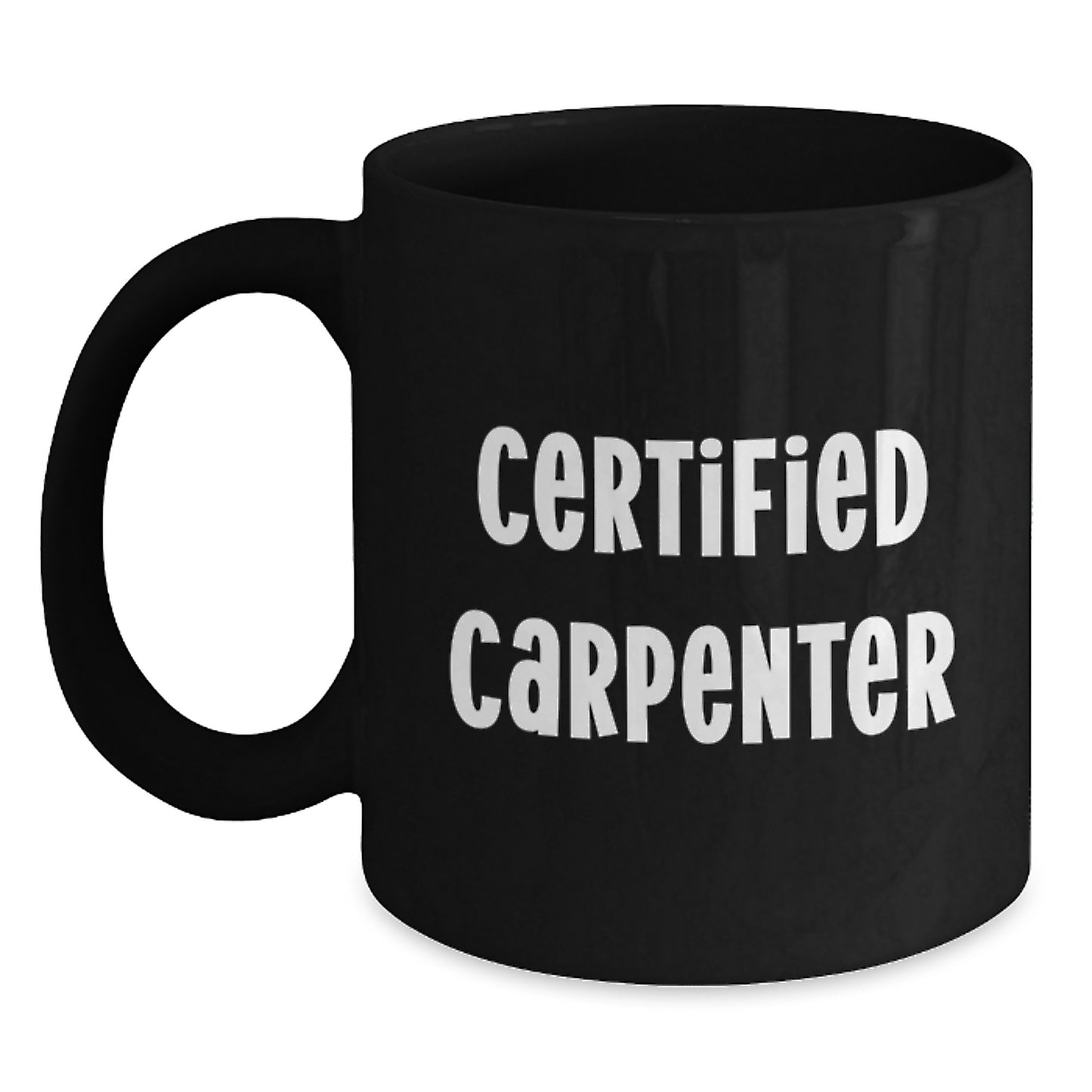 Funny Gifts from Family for Certified Carpenter Black Coffee Mug, Perfect Christmas Unique Gift Ideas for Men, Women, Friends, Coworkers - Main