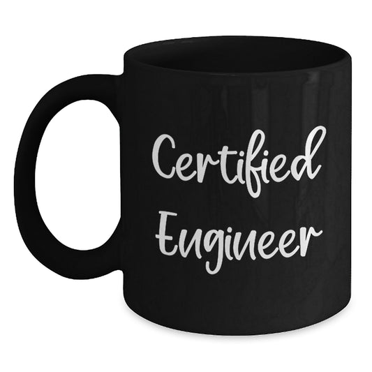 Funny Engineer Gifts from Friends to Men, 'Certified Engineer' Quote on Black Coffee Mug for Graduation Unique Gifts - Main