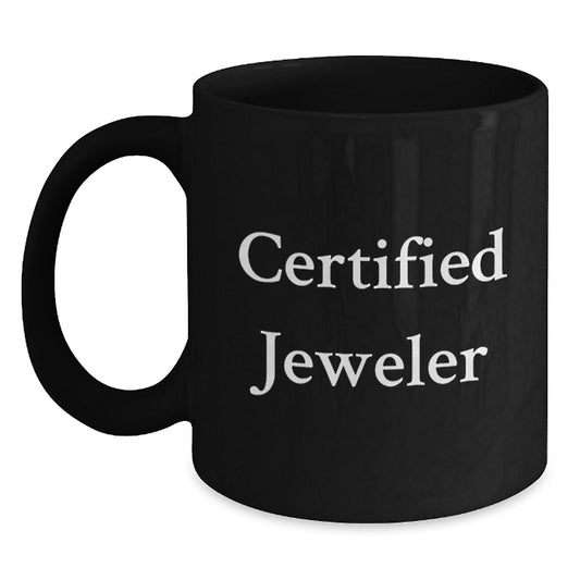 Funny Quotes for Jeweler Friends, Black Coffee Mug Gifts from Men, Unique Birthday Unique Gifts for Jeweler - Main