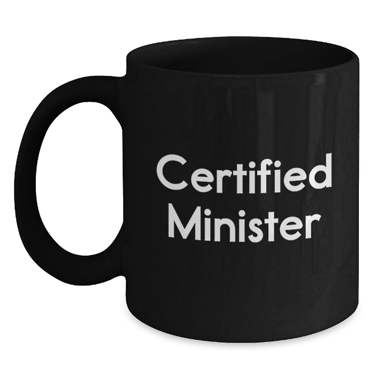 Funny Gifts from Men for Certified Minister's Graduation, Black Coffee Mug with Inspirational Quote - Main