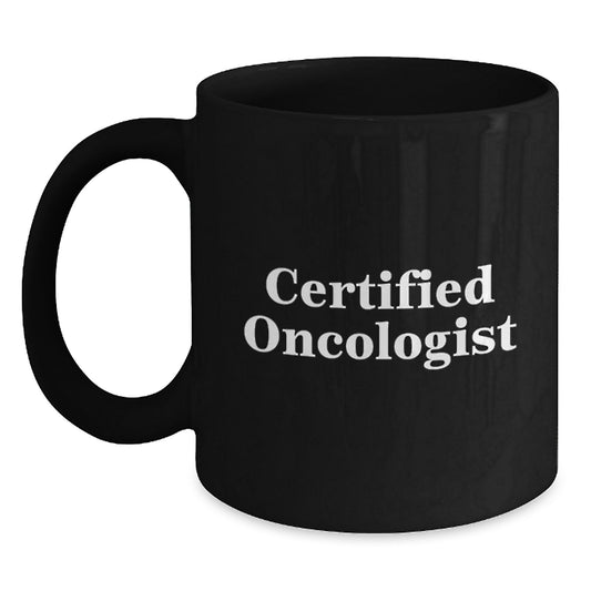 Funny Inspirational Gifts from Friends to Oncologists on Graduation - Black Coffee Mug - Main
