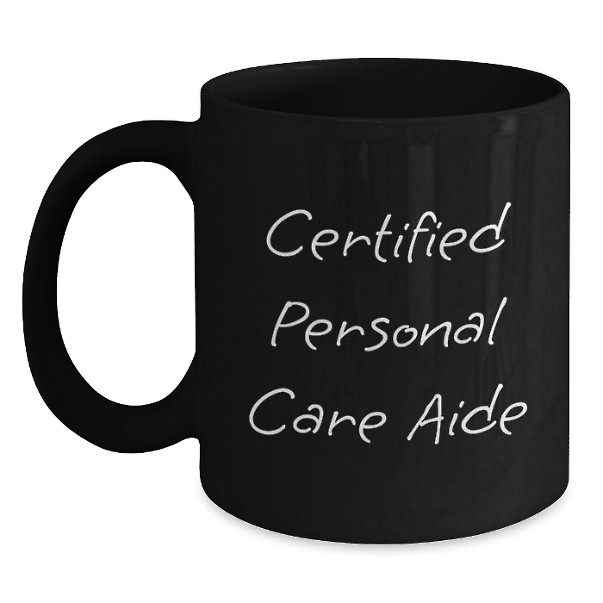 Funny Personal Care Aide Gifts from Friends for Valentine's Black Coffee Mug - Certified Caregiver Humor - Main