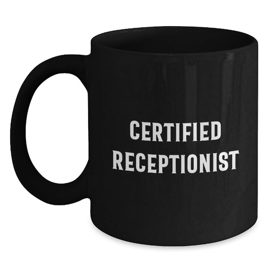 Funny Gifts from Coworkers for Receptionist - Birthday Unique Gifts, Black Ceramic Coffee Mug with Certified Receptionist Quote, 11oz or 15oz - Main