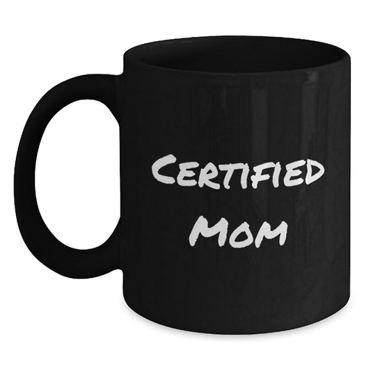 Gifts for Mom, Funny 'Certified Mom' Black Coffee Mug, Birthday Unique Gifts from Friends - Main