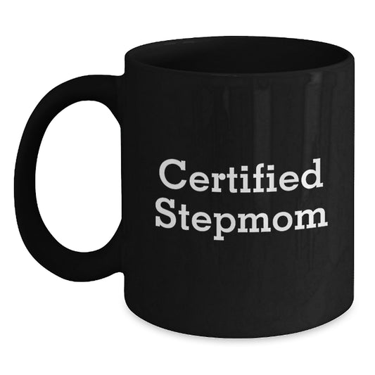 Funny Stepmom Gifts - 'Certified Stepmom' Black Coffee Mug for Graduation, Gifts from Mom or Dad, Unique Stepmom Appreciation - Main