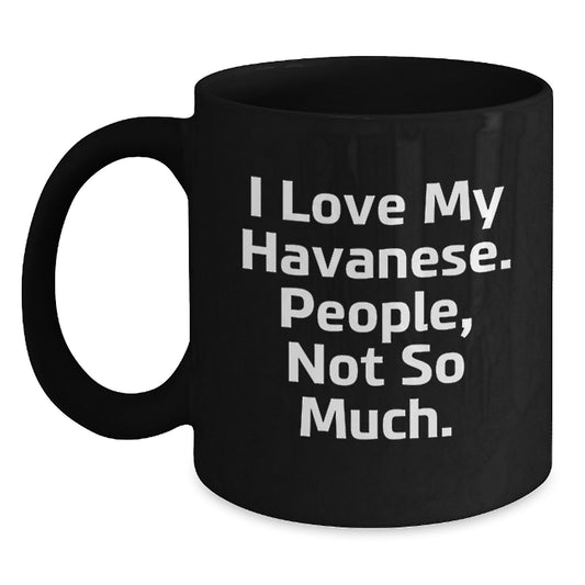 Funny Havanese Dog Gifts from Friends, Black Coffee Mug for Havanese Dog Lover, Christmas Unique Mug - Main