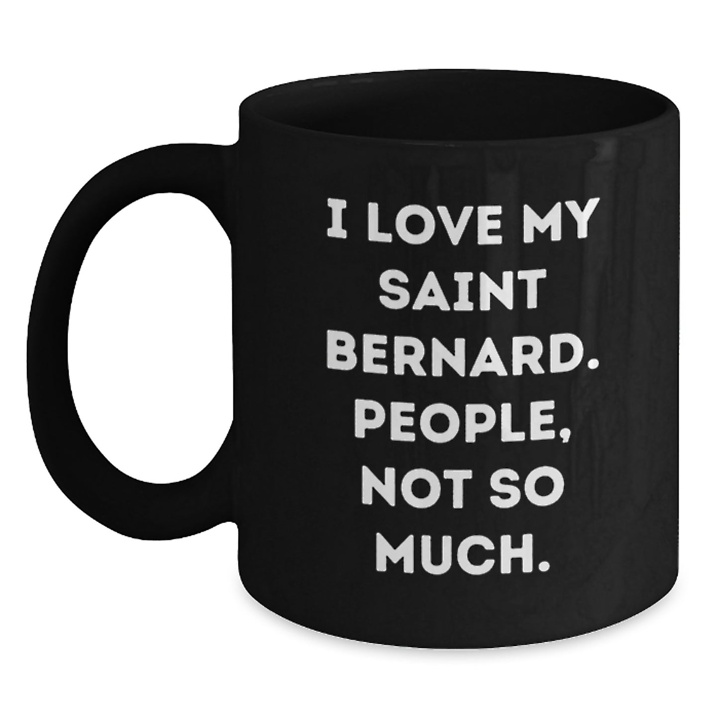 Saint Bernard Dog Lover Gifts from Friends Funny Quote Black Coffee Mug for Graduation Unique Gifts - Main