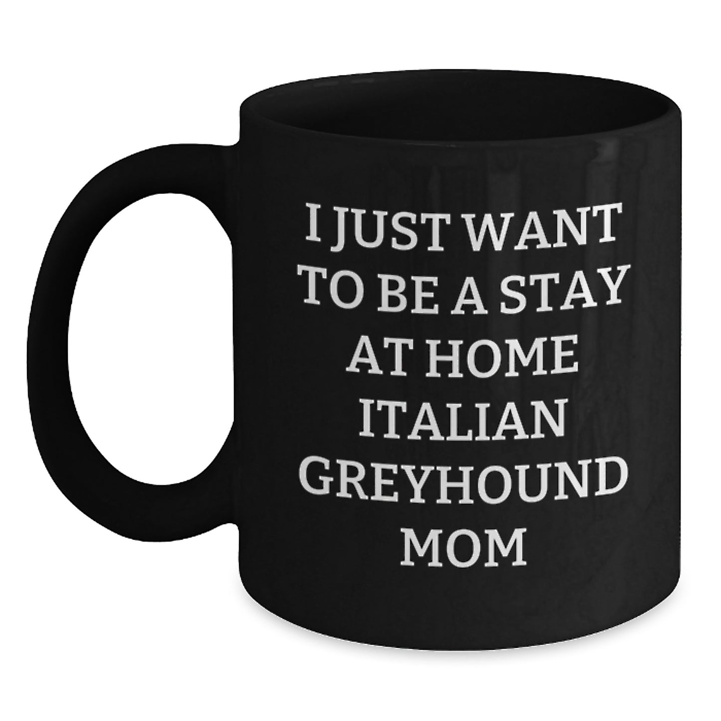 Italian Greyhound Dog Mom Funny Quote Black Coffee Mug Gifts from Mom for Italian Greyhound Dog Birthday - Main