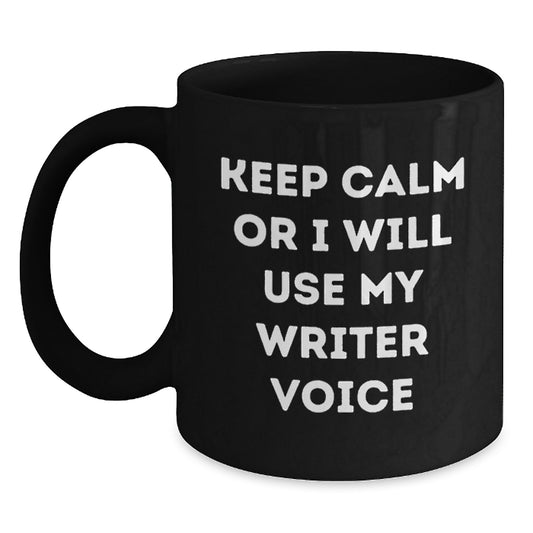 Funny Writer Gifts from Friends for Graduation Unique Black Coffee Mugs with 'Keep Calm Or I Will Use My Writer Voice' - Main