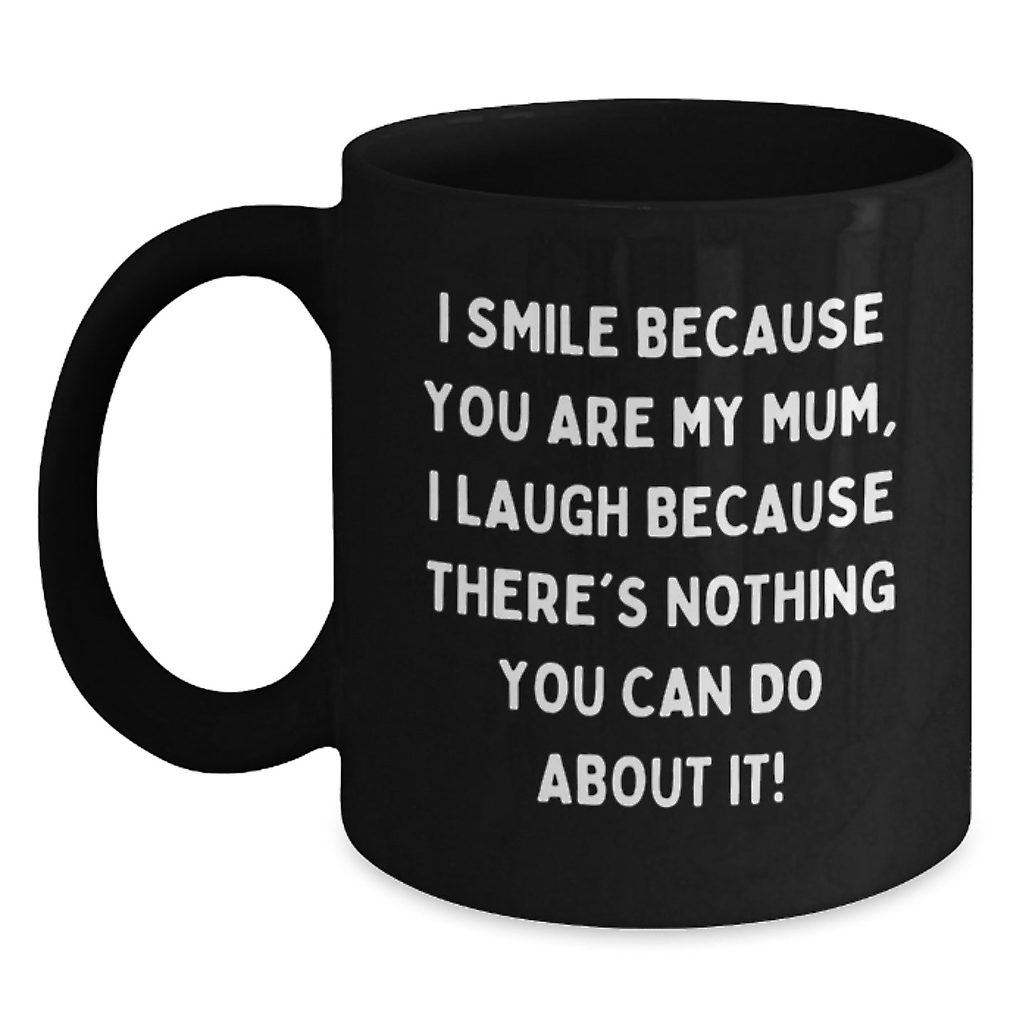 Funny Mum Gifts from Men - Inspirational Black Coffee Mug for Mum on Mother's Day - Main